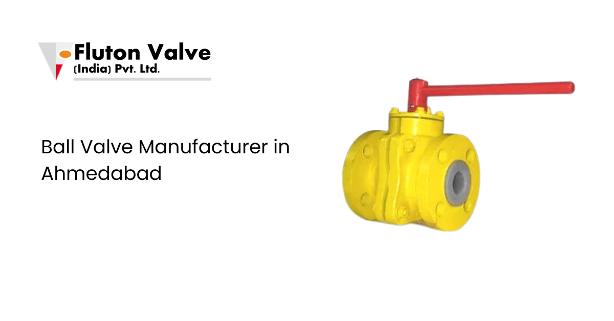 Ball Valve Manufacturer in Ahmedabad